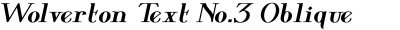 Wolverton Text No.3 Oblique Bold